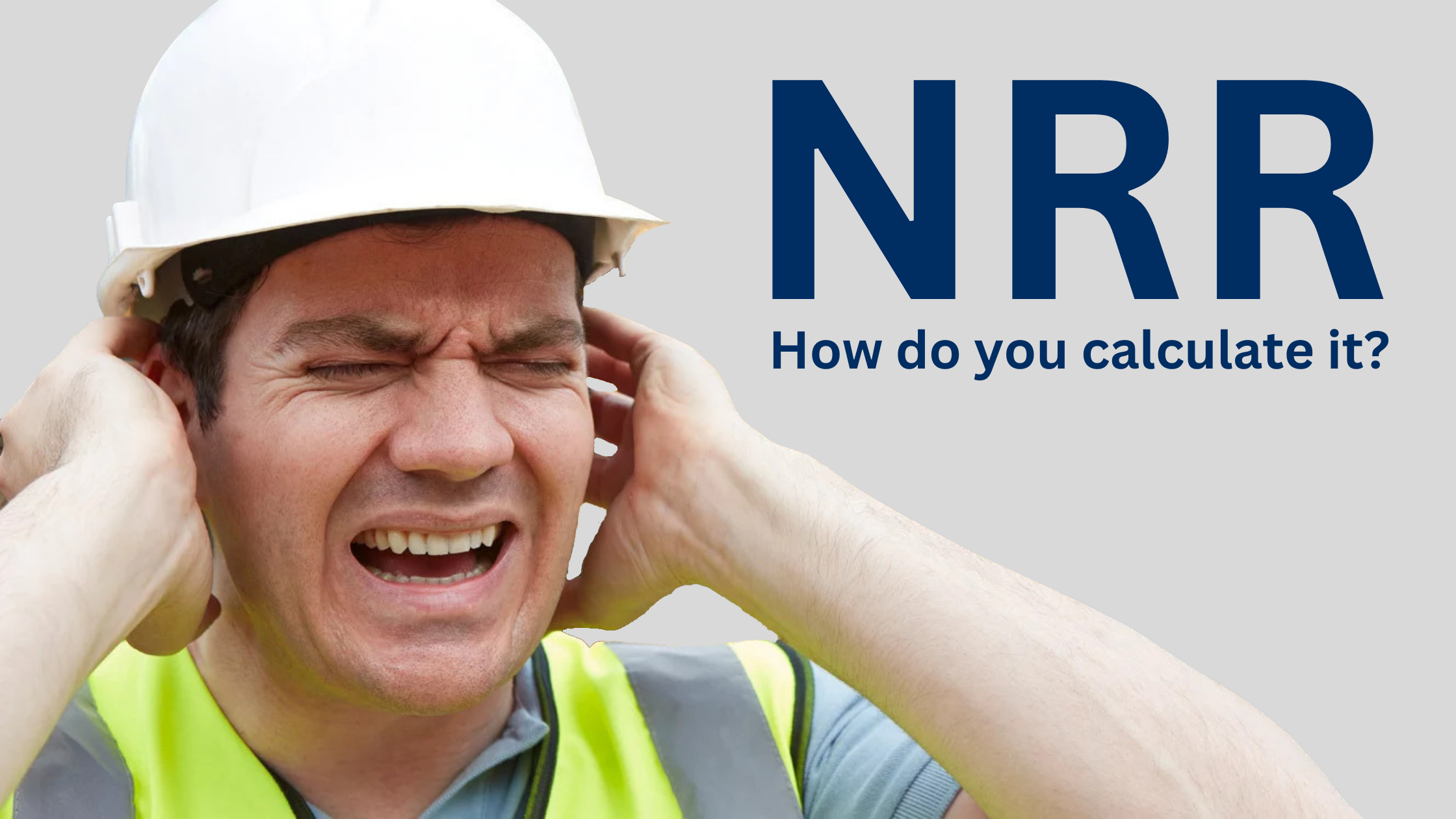 How do You Calculate Noise Reduction Rating (NRR)?
